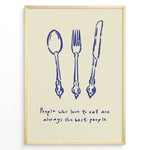 Ladda upp bild till gallerivisning, Kitchen quote poster with blue spoon, fork, and knife illustrations and the text “People who love to eat are always the best people” on a beige background in a golden frame.

