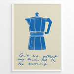 Ladda upp bild till gallerivisning, Minimalist poster featuring a blue Moka Pot illustration with handwritten text on a beige background, framed in white.
