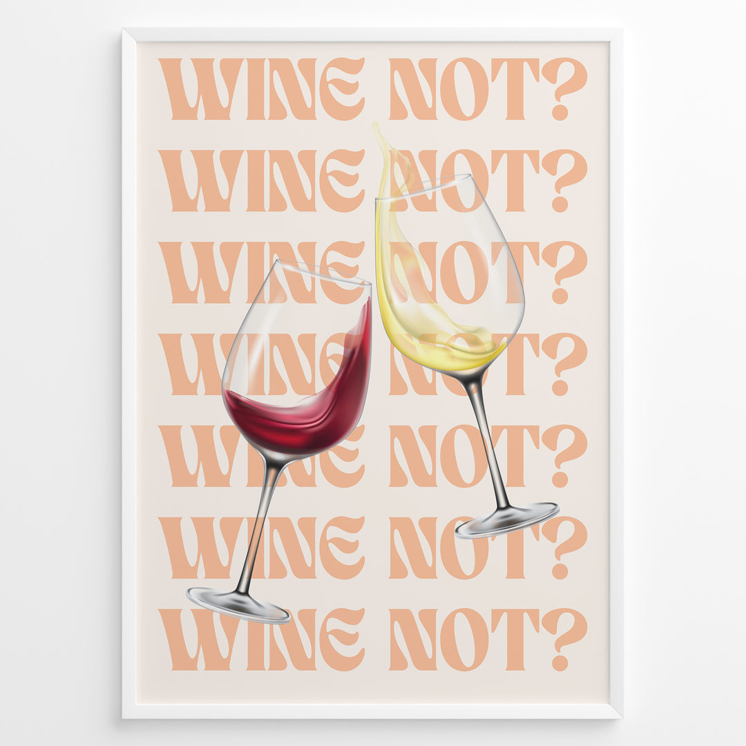 Modern wall art with two wine glasses, one filled with red wine and one with white wine, clinking together in front of repeating text “Wine Not?” on a peach background, framed in white.