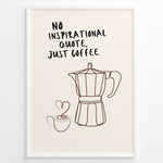 Ladda upp bild till gallerivisning, Minimalist coffee wall art plakat with moka pot and cup line illustration and the quote “No Inspirational Quote, Just Coffee,” framed in black, ideal for kitchen or café décor.
