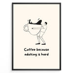 Ladda upp bild till gallerivisning, Funny minimalist wall art showing a person hugging a giant coffee cup with the quote “Coffee because adulting is hard,” ideal for kitchen, café, or office wall decoration.
