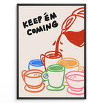 Ladda upp bild till gallerivisning, Colorful illustration of coffee mugs with the text “Keep ’em coming” — fun and vibrant coffee-themed wall art for kitchens or cafés.
