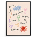 Ladda upp bild till gallerivisning, Funny kitchen poster with the quote “If you are what you eat, then I am pasta” surrounded by colorful illustrations of pasta, wine glasses, and cheese on a light background.
