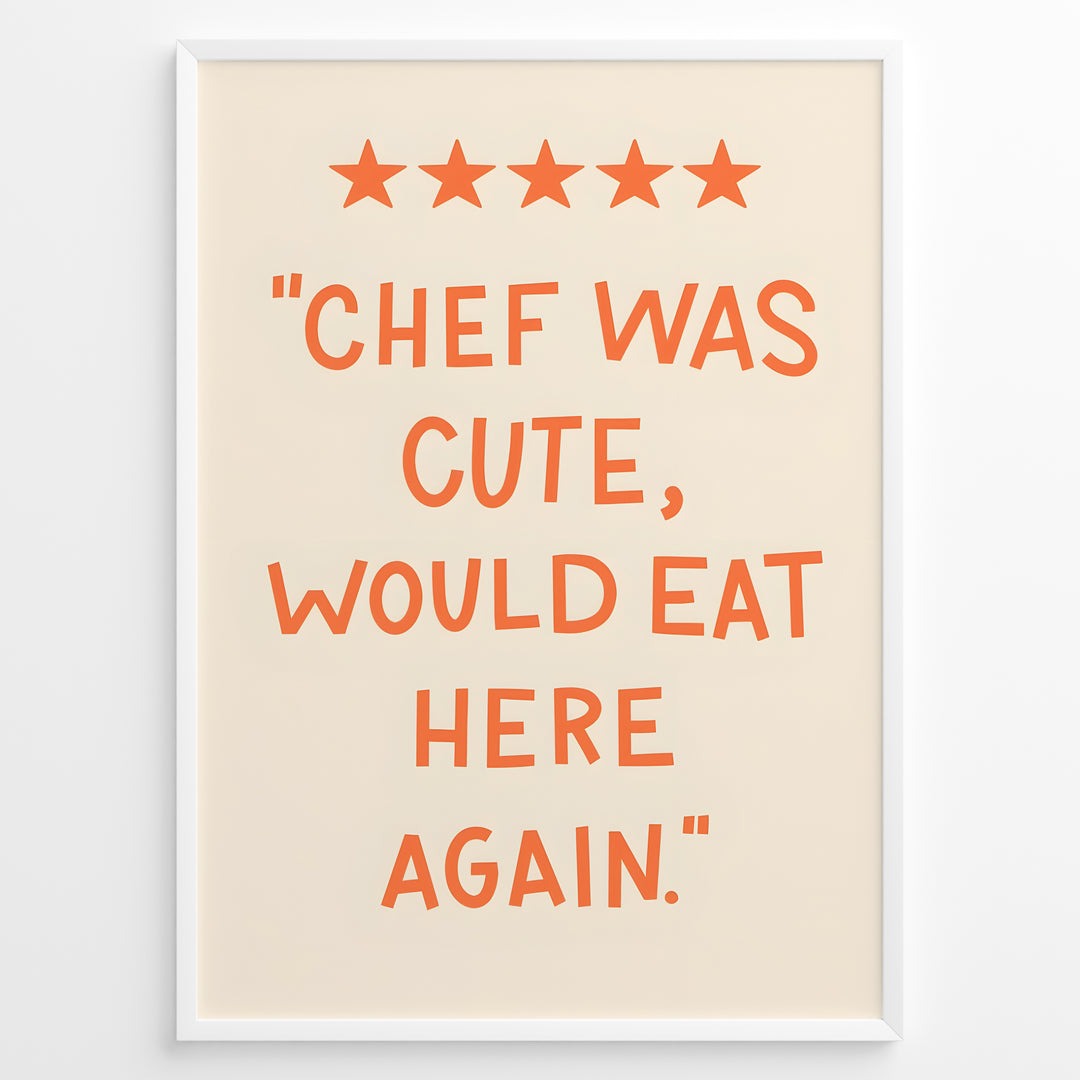 Funny kitchen wall art with five stars and orange text saying “Chef was cute, would eat here again.”