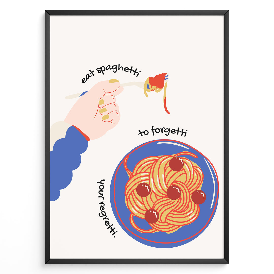 Illustration of a hand twirling spaghetti on a fork above a blue plate of pasta with text reading “Eat Spaghetti to Forgetti Your Regretti” in a black frame.