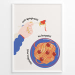 Ladda upp bild till gallerivisning, Illustration of a hand twirling spaghetti on a fork above a blue plate of pasta with text reading “Eat Spaghetti to Forgetti Your Regretti” in a black frame.
