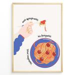 Ladda upp bild till gallerivisning, Illustration of a hand twirling spaghetti on a fork above a blue plate of pasta with text reading “Eat Spaghetti to Forgetti Your Regretti” in a black frame.

