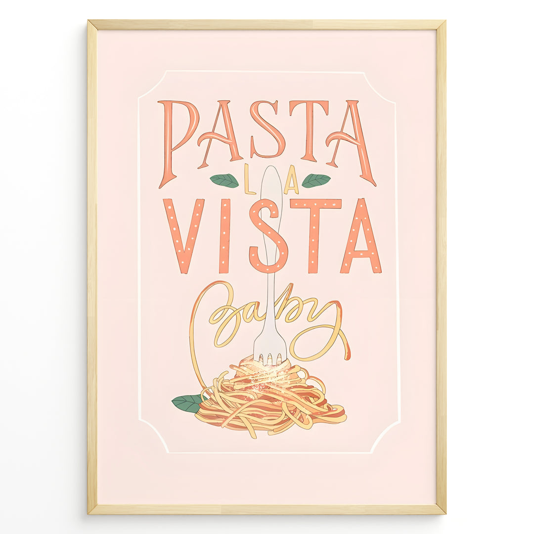 Pasta La Vista Baby kitchen print with playful typography and a spaghetti illustration.