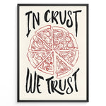 Ladda upp bild till gallerivisning, Hand-drawn pizza illustration poster with the text “In Crust We Trust.”
