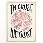 Ladda upp bild till gallerivisning, Hand-drawn pizza illustration poster with the text “In Crust We Trust.”
