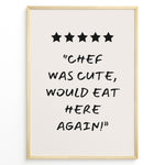 Ladda upp bild till gallerivisning, Poster with five stars and the quote “Chef was cute, would eat here again!”
