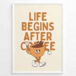Ladda upp bild till gallerivisning, Retro coffee poster with the quote “Life Begins After Coffee” and a cartoon coffee cup character on a cream background in a white frame.
