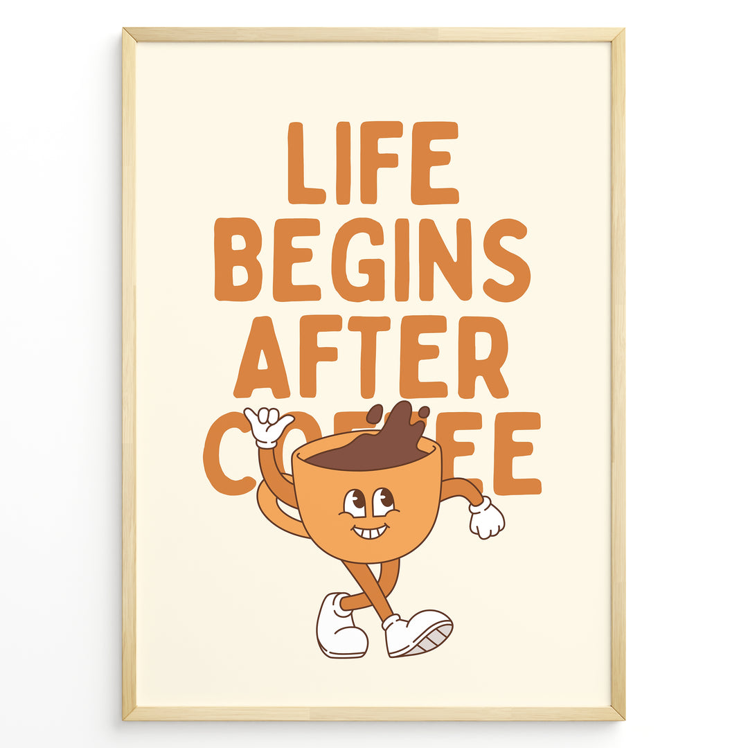 Retro coffee poster with the quote “Life Begins After Coffee” and a cartoon coffee cup character on a cream background in a golden frame.
