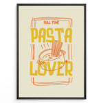 Ladda upp bild till gallerivisning, Fun kitchen art print plakat with the phrase “Full Time Pasta Lover” and a steaming pot of pasta in orange and yellow colors framed in black.
