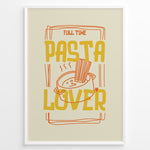 Ladda upp bild till gallerivisning, Fun kitchen art print plakat with the phrase “Full Time Pasta Lover” and a steaming pot of pasta in orange and yellow colors framed in black.
