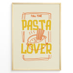 Ladda upp bild till gallerivisning, Fun kitchen art print plakat with the phrase “Full Time Pasta Lover” and a steaming pot of pasta in orange and yellow colors framed in black.
