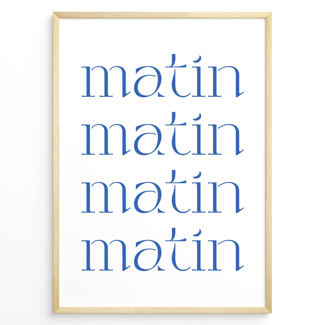 Minimalist French typography poster with the word “matin” repeated four times in blue text on a white background in a golden frame.