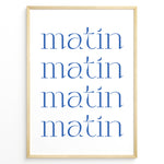 Ladda upp bild till gallerivisning, Minimalist French typography poster with the word “matin” repeated four times in blue text on a white background in a golden frame.
