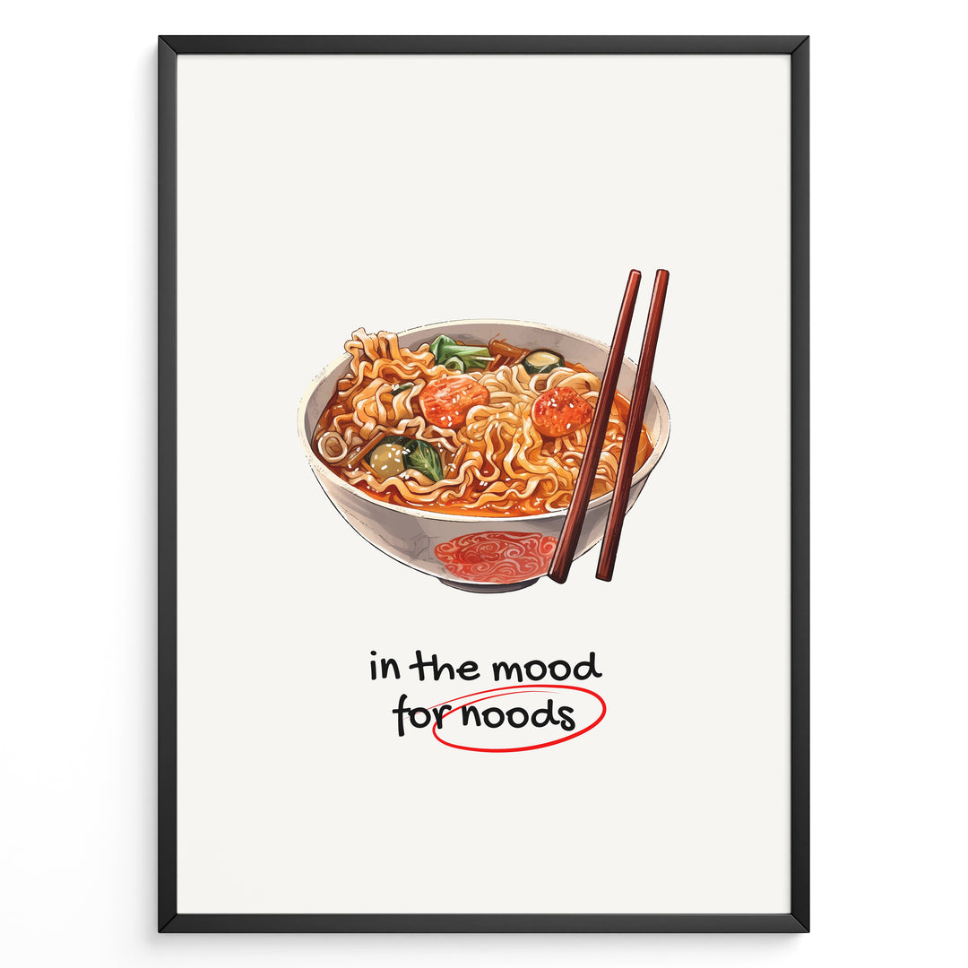 Funny ramen poster with illustrated noodle bowl, chopsticks, and text “in the mood for noods” underlined in red on a cream background in a black frame.