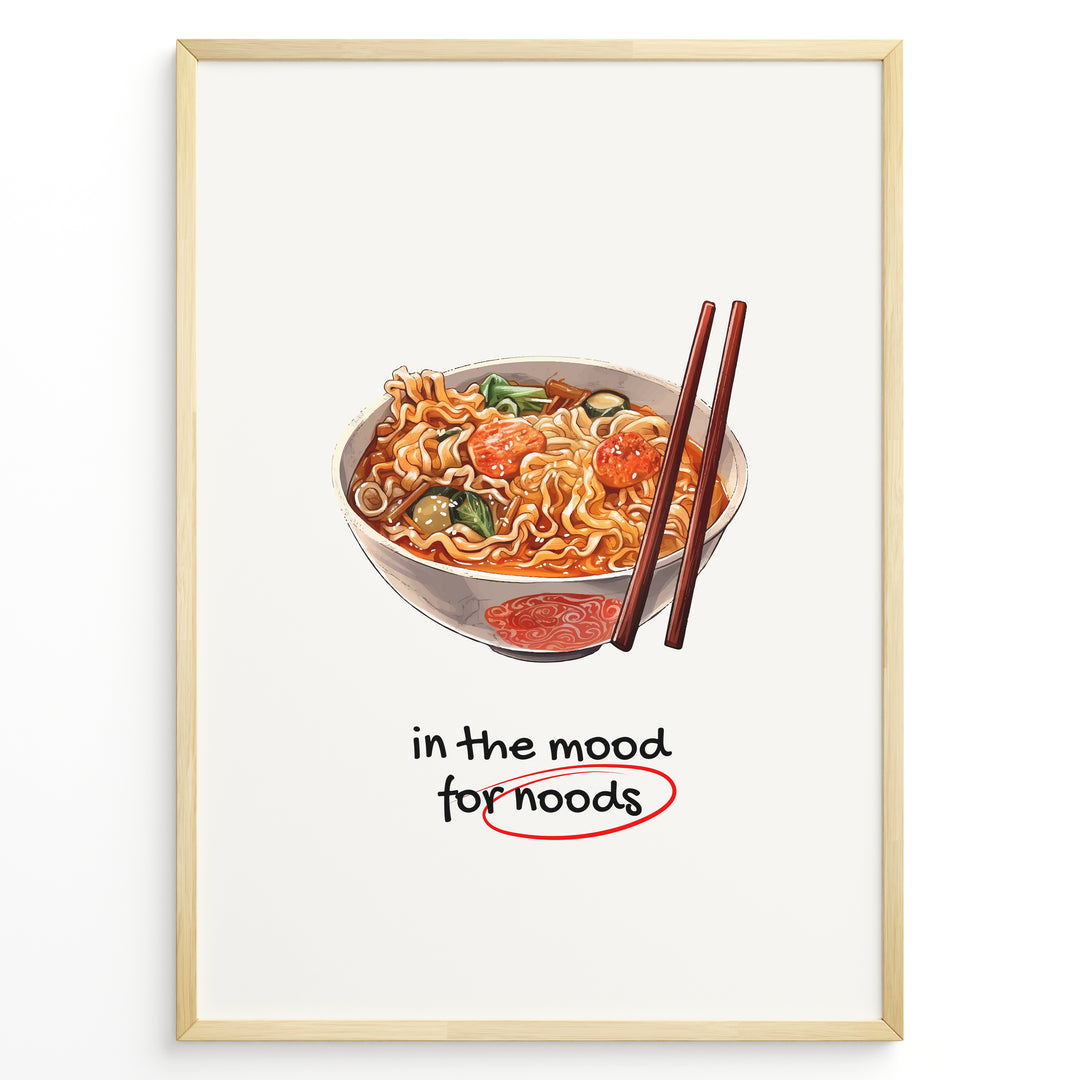 Funny ramen poster with illustrated noodle bowl, chopsticks, and text “in the mood for noods” underlined in red on a cream background in a golden frame.