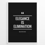 Ladda upp bild till gallerivisning, Fashion Plakat | Elegance is Elimination Quote Poster by Balenciaga Plakaty.dk | Black minimalist poster with the quote &quot;Elegance is Elimination&quot; by Balenciaga in white text.
