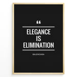 Ladda upp bild till gallerivisning, Fashion Plakat | Elegance is Elimination Quote Poster by Balenciaga Plakaty.dk | Black minimalist poster with the quote &quot;Elegance is Elimination&quot; by Balenciaga in white text.
