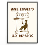 Ladda upp bild till gallerivisning, Minimalist illustration with the quote “More Espresso Less Depresso” showing a person sitting under an espresso machine holding a coffee cup.
