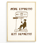 Ladda upp bild till gallerivisning, Minimalist illustration with the quote “More Espresso Less Depresso” showing a person sitting under an espresso machine holding a coffee cup.
