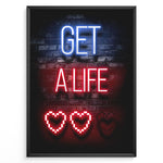 Ladda upp bild till gallerivisning, Get a Life plakat | Neon gamer-citat med pixelhjerter i rød og blå – retro og humoristisk vægkunst til gamere
